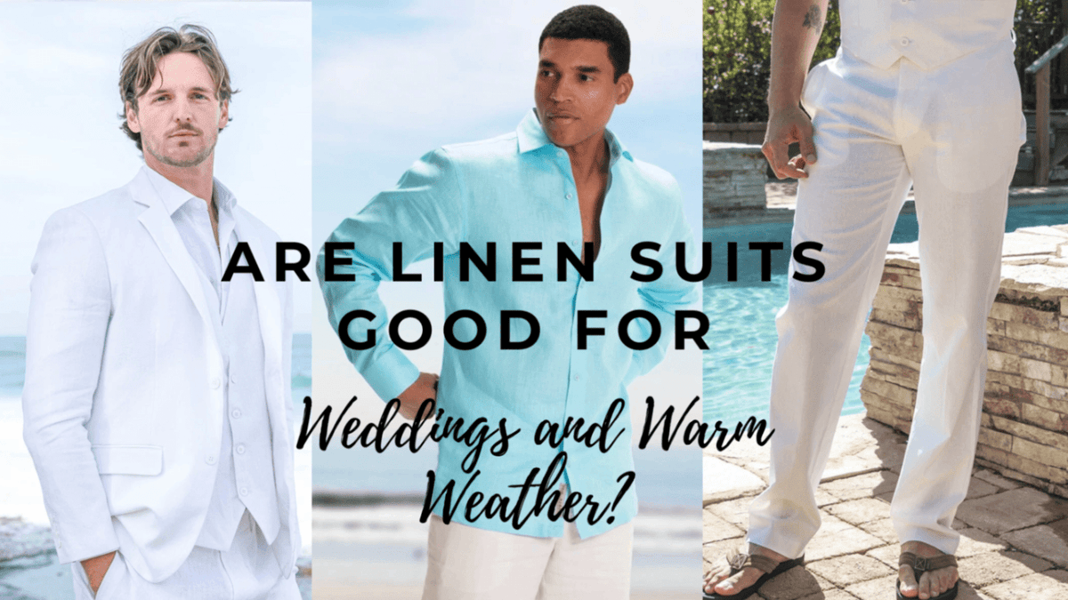 Are Linen Suits Good for Weddings and Warm Weather?